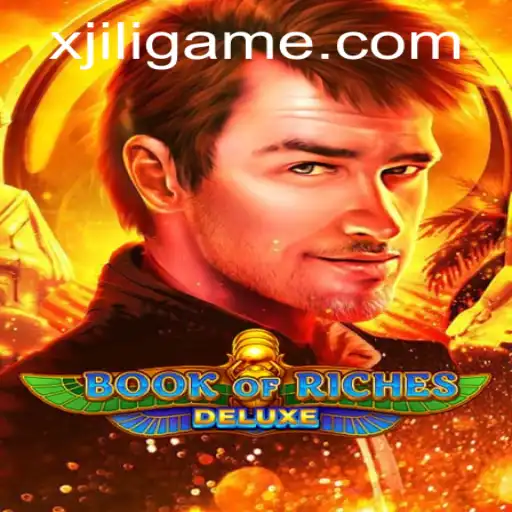 Exploring the Enchanting World of Book of Riches Deluxe and Its Ties with XJILI.COM